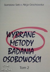 Wybrane metody badania osobowości, TOM 2, Stanisław Siek, Alicja Grochowska