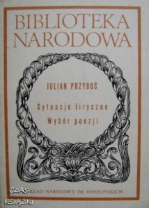 Sytuacje liryczne Wybór poezji, Julian Przyboś, BIBLIOTEKA NARODOWA