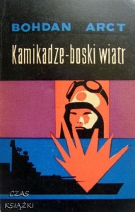 Kamikadze - boski wiatr, Bohdan Arct