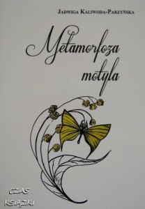 Metamorfoza motyla, Jadwiga Kaliwoda-Parzyńska