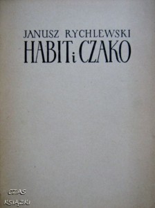 HABIT I CZAKO, Janusz Rychlewski