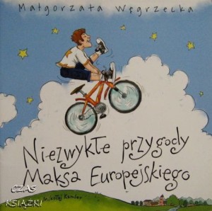 NIEZWYKŁE PRZYGODY MAKSA EUROPEJSKIEGO, Małgorzata Węgrzecka