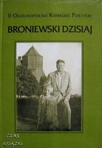 BRONIEWSKI DZISIAJ, II Ogólnopolski Konkurs Poetycki, wiersze laureatów