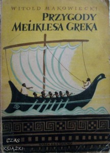 PRZYGODY MELIKLESA GREKA, Witold Makowiecki