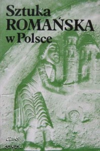 SZTUKA ROMAŃSKA W POLSCE, Zygmunt Świechowski