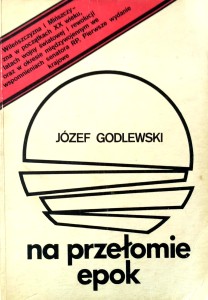 Józef Godlewski, Na przełomie epok