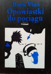 Boris Vian, Opowiastki do pociągu