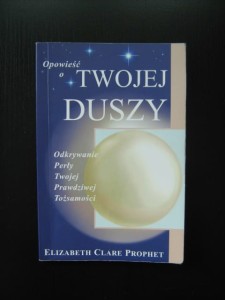 Elizabeth Clare Prophet, Opowieść o twojej duszy