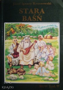 Stara Baśń, Józef Ignacy Kraszewski
