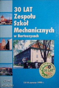 30 lat Zespołu Szkół Mechanicznych w Bartoszycach, praca zbiorowa