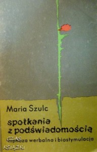 Spotkania z podświadomością, M.Szulc