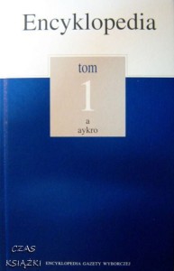 Encyklopedia Gazety Wyborczej, tom 1, praca zbiorowa