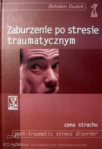 Zaburzenie po stresie traumatycznym, Bohdan Dudek