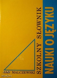Szkolny słownik nauki o języku, J.Malczewski