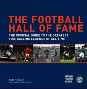 Robert Galvin, The Football Hall of Fame: The Ultimate Guide to the Greatest Footballing Legends of All Time