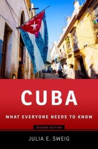 Julia E.Sweig, Cuba: What Everyone Needs to Know