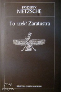 Fryderyk Nietzsche, To rzekł Zaratustra