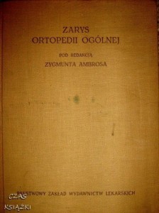 red.Zygmunt Ambros, Zarys ortopedii ogólnej
