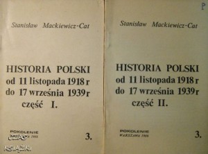 Stanisław Mackiewicz-Cat, Historia Polski od 11 listopada 1918 do 17 września 1939 cz.1+ cz.2