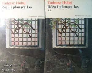 Tadeusz Hołuj, Róża i płonący las cz.1+ cz.2