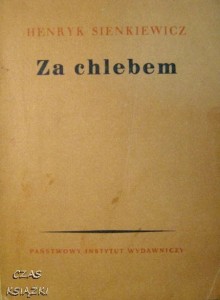 Henryk Sienkiewicz, Za chlebem