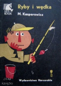M.Kasperowicz, Ryby i wędka