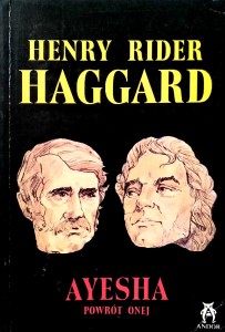Henry Rider Haggard, Ayesha Powrót Onej