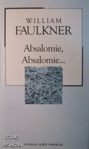 William Faulkner, Absalomie Absalomie..