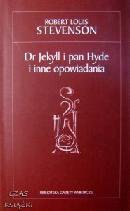 Robert Louis Stevenson, Dr Jekyll i pan Hyde i inne opowiadania