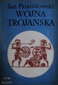 Jan Parandowski, Wojna trojańska