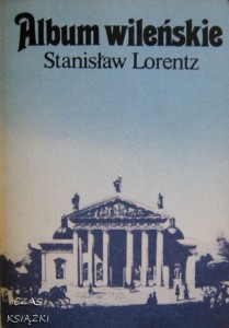 Stanisław Lorentz, Album wileńskie