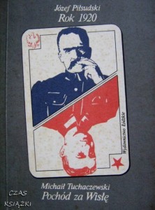 J.Piłsudski Rok 1920, Michaił Tuchaczewski Pochód za Wisłę