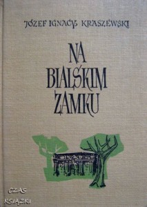 Józef Ignacy Kraszewski, Na bialskim zamku