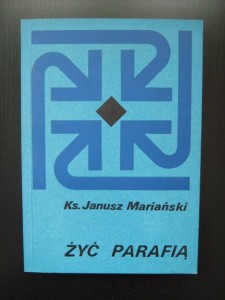 Janusz Mariański, Żyć parafią