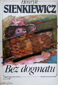 Henryk Sienkiewicz, Bez dogmatu