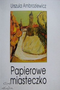 Urszula Ambroziewicz, Papierowe miasteczko