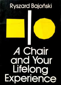 Ryszard Bajoński, A Chair and Your Lifelong Experience