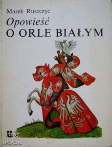 Marek Ruszczyc, Opowieść o Orle Białym