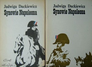 Jadwiga Dackiewicz, Synowie Napoleona część 1+ część 2