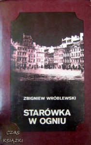 Zbigniew Wróblewski, Starówka w ogniu