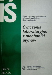 red.M.Matlak, A.Szuster, Ćwiczenia laboratoryjne z mechaniki płynów