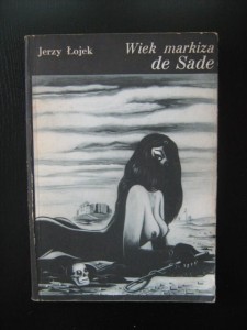 Jerzy Łojek, Wiek markiza de Sade
