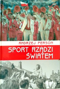 Andrzej Person, Sport rządzi światem