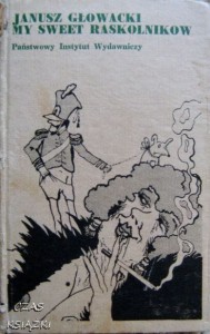 Janusz Głowacki, My sweet Raskolnikow