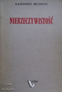 Kazimierz Brandys, Nierzeczywistość
