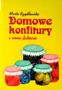 Marta Szydłowska, Domowe konfitury i inne łakocie