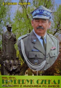 Roman Małek, gen.dyw.Fryderyk Czekaj wędrówki z mundurem po świecie