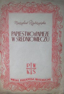 Mieczysław Żywczyński, Papiestwo i papieże Średniowiecza