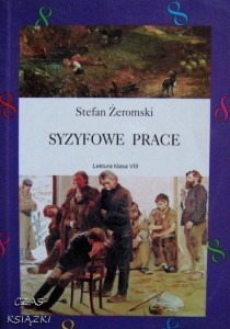 Stefan Żeromski, Syzyfowe prace