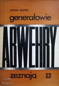 Julius Mader, Generałowie Abwehry zeznają